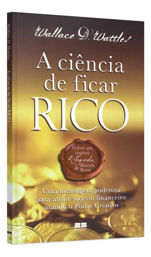 A Ciência de Ficar Rico – Wallace D. Wattles